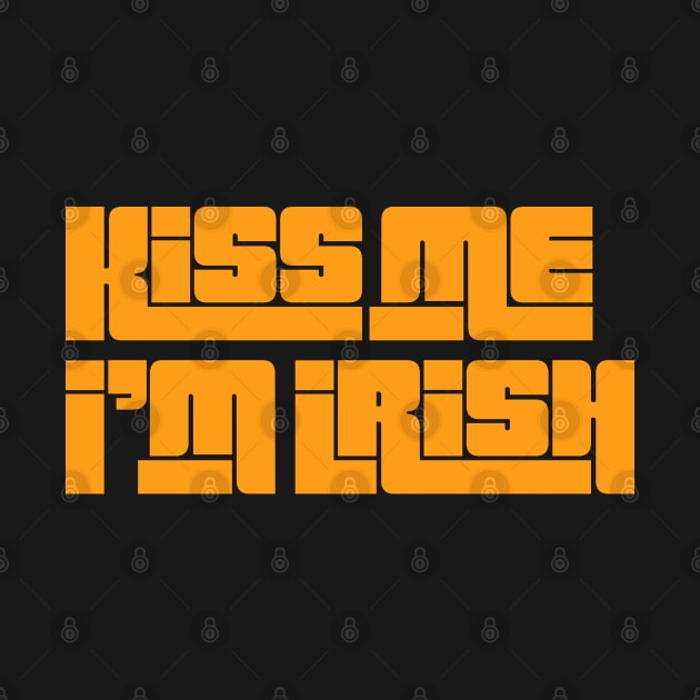 Funny Ireland Sayings - Kiss Me I’m Irish by Eire