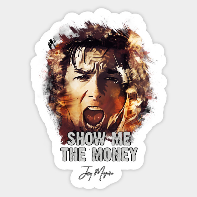 Show Me The Money Jerry Maguire Movies Sticker Teepublic