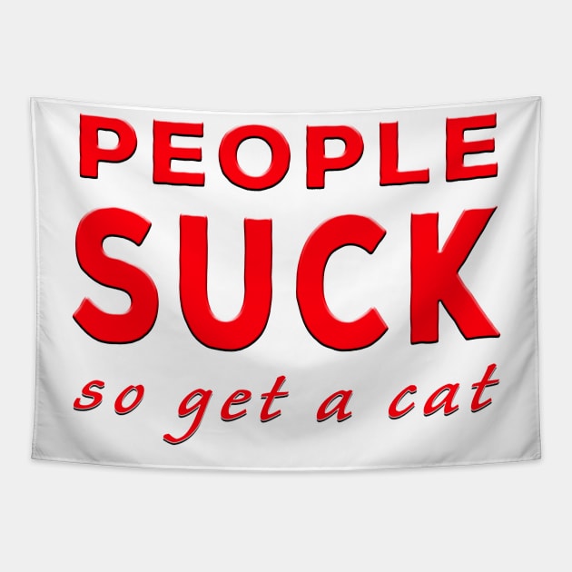 People Suck So Get A Cat Red Tapestry by Shawnsonart