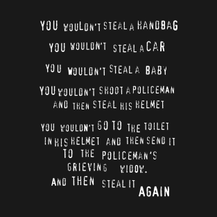 You Wouldn’t Steal… T-Shirt