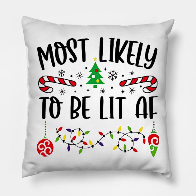 Most Likely To Be Lit AF Funny Christmas Pillow by cyberpunk art