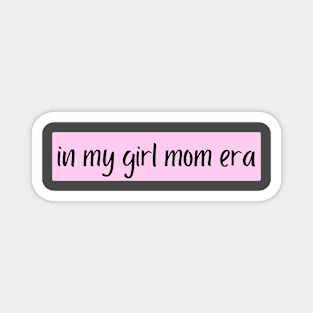 Girl Mom Era Magnet