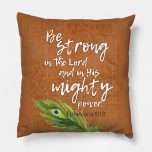 Be strong in the Lord and His mighty power | Christian design Pillow