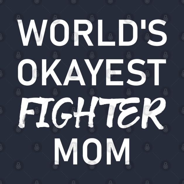 Woman Kickboxer Girl Kickboxer - World's Okayest Fighter Mom by coloringiship