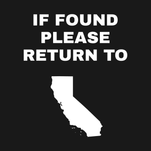 If Found Please Return to California T-Shirt