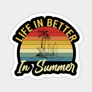 life is better in Summer funny vacation Magnet