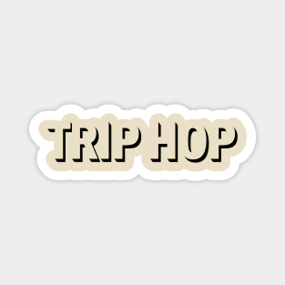 TRIP HOP Magnet