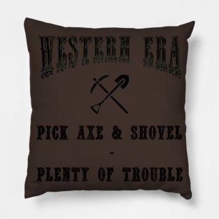 Western Era Slogan - Pick Axe and Shovel Pillow