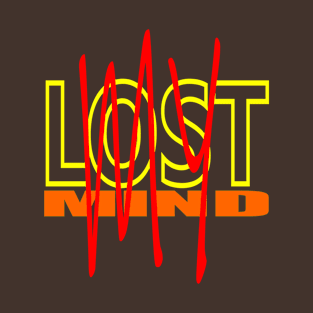 Lost My MInd T-Shirt