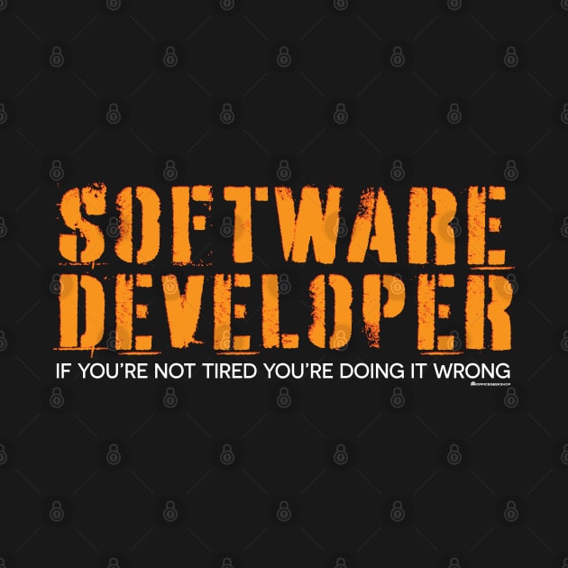 SOFTWARE DEVELOPER IF YOU'RE NOT TIRED by officegeekshop