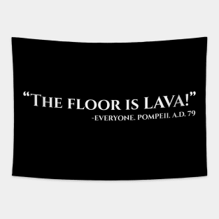 the floor is lava white Tapestry