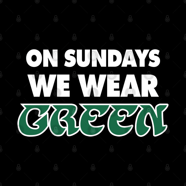 On Sundays We Wear Green - Black by KFig21