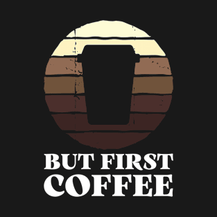But first coffee funny vintage T-Shirt