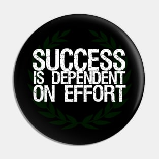 Success Is Dependent On Effort Pin