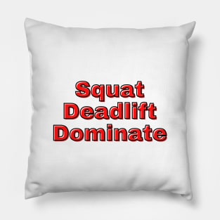 Squat Deadlift Dominate Pillow