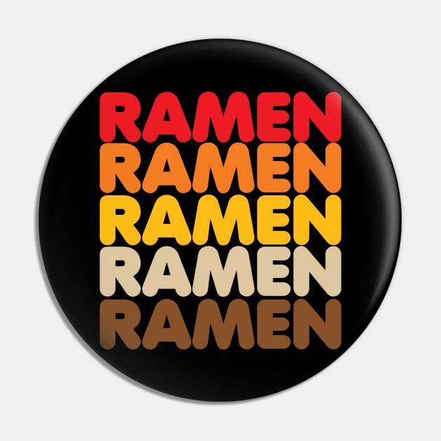 Ramen Ramen Ramen Pin by DetourShirts
