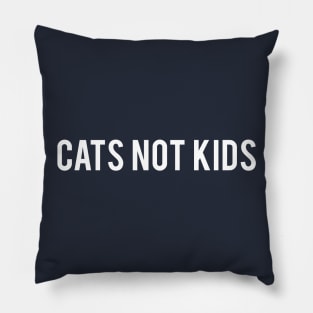 Cats Not Kids Pillow