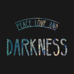 Peace Love and Darkness - Boho Goth - Bohemian Goth, Dark Hippie, Gothic - blue orange tie dye T-Shirt