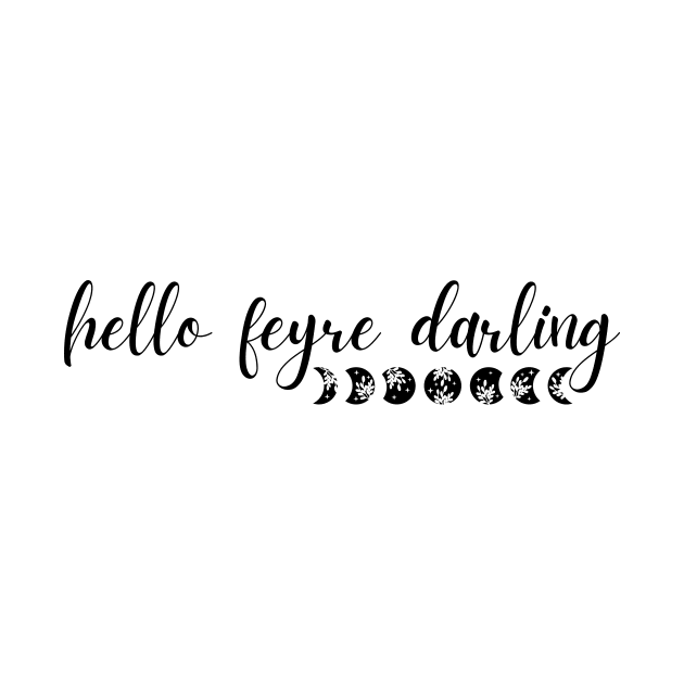 Hello feyre darling - ACOTAR by medimidoodles