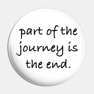 Part of the journey is the end. Pin