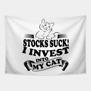 Stocks Suck I invest into my cat, cat lover investor design Tapestry