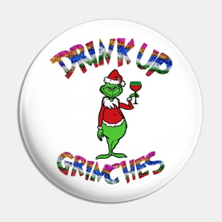 DRINK UP GRINCHES Pin