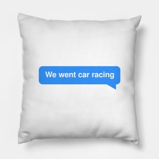 "We Went Car Racing" Funny F1 Radio Design Pillow