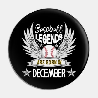 Baseball Legends Are Born In December Pin