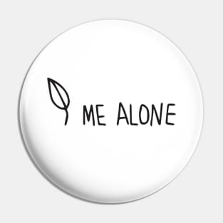 leaf me alone Pin