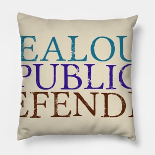 Zealous Public Defender Pillow