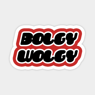 bolgy wolgy Magnet