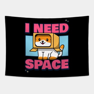 I need Space, Funny T shirt Design, Puns & Memes Tapestry