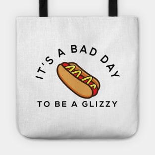 It's a bad day to be a glizzy Tote