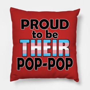 Proud to be THEIR Pop-Pop (Trans Pride) Pillow