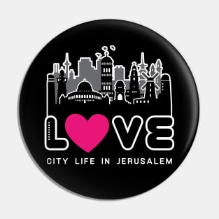 Love City Life in Jerusalem Pin