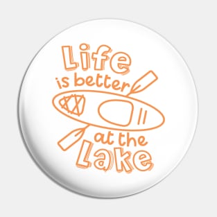 Life Is Better At The Lake Kayaking Pin