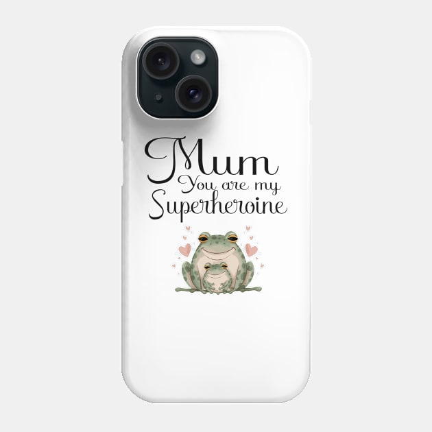 Mum you are my superheroine Phone Case by Evergreen