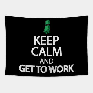 Keep calm and get to work Tapestry