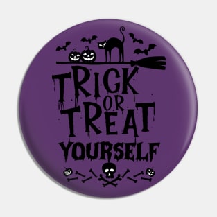Trick or Treat Yourself Pin