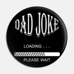 Dad Joke Loading... Pin