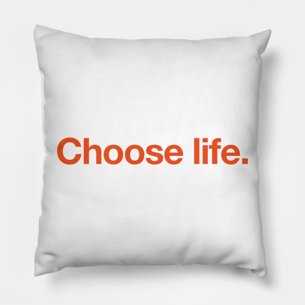 Choose life - Orange on White Pillow by GabrielsCorner