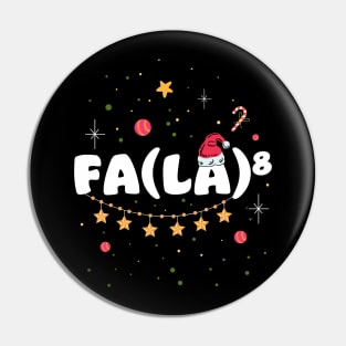 Fa La 8 - funny christmas Pin