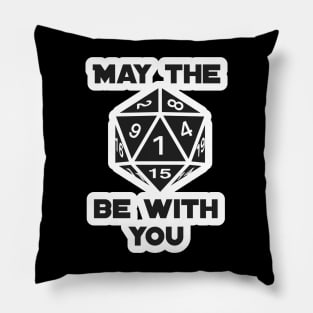 May the Dice be with you Pillow