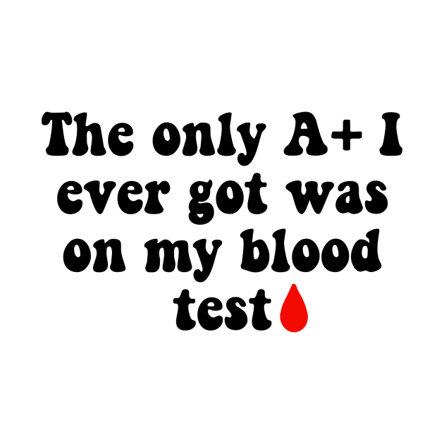 Getting an A+ on a Blood Test Joke by Slletterings