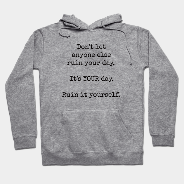 Funny Sayings - DIY - Funny Quotes - Dry Humor - Funny Sayings - Hoodie | TeePublic Funny Sayings - DIY - Funny Quotes - Dry Humor - Funny Sayings - Hoodie | TeePublic