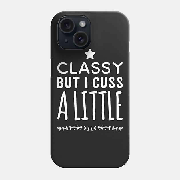 classy But I cuss a little Phone Case by captainmood