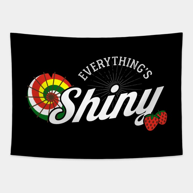 Everything's Shiny, Cap'n. Not to fret. Tapestry by NinthStreetShirts