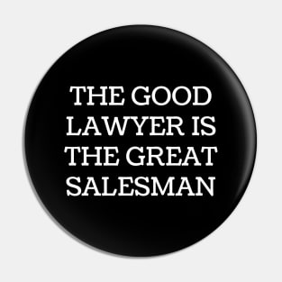 The good lawyer is the great salesman Pin
