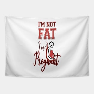 I'm not fat I'm pregnant .. Im Pregnant Not Fat Tapestry