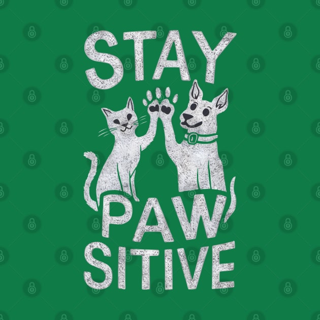 Stay Paw-sitive by TeTreasures